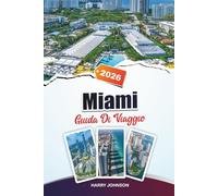 GUIDA DI VIAGGIO MIAMI 2026: Scopri gioielli nascosti, monumenti storici, consigli di viaggio ed esperienze di vacanza indimenticabili