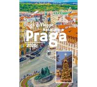 Guida di Viaggio natalizia a Praga 2026: Tradizioni natalizie, tour dei mercati, cibi festivi e divertimento invernale per famiglie con mappe e itinerari nella Repubblica Ceca