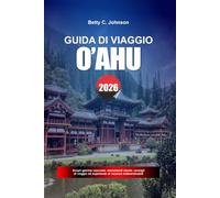 GUIDA DI VIAGGIO O'AHU 2026: Scopri gemme nascoste, monumenti storici, consigli di viaggio ed esperienze di vacanza indimenticabili