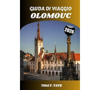 GUIDA DI VIAGGIO OLOMOUC 2026: Esplora la capitale culturale della Moravia: un viaggio attraverso castelli, cattedrali, cucina locale e il vivace spirito della vita studentesca