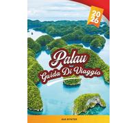 GUIDA DI VIAGGIO PALAU 2026: Immergiti nelle barriere coralline, esplora le isole rocciose, il lago delle meduse, le spiagge nascoste, la fauna marina e i consigli di viaggio dell'isola