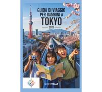 Guida di viaggio per bambini a Tokyo 2026: Avventure divertenti per famiglie con programmi semplici, approfondimenti culturali e attività coinvolgenti per bambini dai 6 ai 12 anni