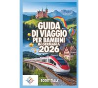 Guida di viaggio per bambini in Germania 2026: Divertenti avventure di apprendimento per famiglie con bambini dai 6 ai 12 anni