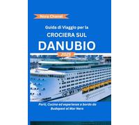 Guida di Viaggio per la Crociera sul Danubio 2025: Porti, cucina ed esperienze a bordo da Budapest al Mar Nero