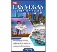 Guida di viaggio per Las Vegas 2026: Il tuo planner di viaggio completo, le attrazioni essenziali, la cucina locale, la vita notturna, le gite all’aperto, i consigli per risparmiare e le indicazioni p