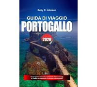 GUIDA DI VIAGGIO PORTOGALLO 2026: Scopri gemme nascoste, monumenti storici, consigli di viaggio ed esperienze di vacanza indimenticabili