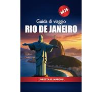 Guida di Viaggio Rio De Janeiro 2025: Scopri la vibrante cultura del Brasile, i monumenti iconici, le attrazioni, le gemme nascoste, i consigli locali e l'avventura in Sud America