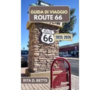 GUIDA DI VIAGGIO ROUTE 66 2025-2026: Scopri le leggende, i paesaggi e i sapori locali dell'autostrada più iconica d'America