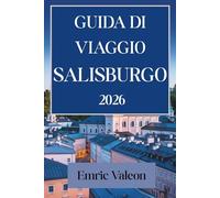 GUIDA DI VIAGGIO SALISBURGO 2026: Immergiti nella musica e nella bellezza dei paesaggi austriaci