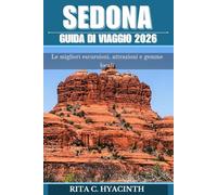 Guida di viaggio Sedona 2026: Guida completa - escursioni, gite giornaliere, alloggi, ristoranti e suggerimenti per famiglie, coppie e viaggiatori singoli