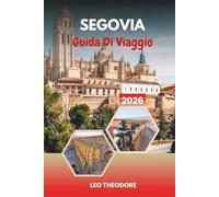 GUIDA DI VIAGGIO SEGOVIA 2026: Acquedotto romano, fiaba Alcázar, centro storico medievale, cucina castigliana e gite giornaliere da Madrid