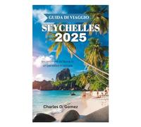 GUIDA DI VIAGGIO SEYCHELLES 2025: Incontri con la fauna in un paradiso tropicale