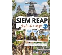 Guida di viaggio Siem Reap 2026: Esplora Angkor Wat, Bayon, Ta Prohm, Tonlé Sap, Pub Street, i templi sacri, le tradizioni viventi, il cibo, le festività e il benessere della Cambogia.