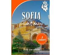 Guida Di Viaggio Sofia 2025 - 2026: Sofia nella tua tasca, Viaggia in modo intelligente, mappe mobili, consigli degli esperti e segreti locali