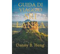 GUIDA DI VIAGGIO SRI LANKA 2026: Scopri la natura, il patrimonio culturale e la vita isolana nel gioiello dell'Asia meridionale