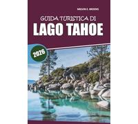 Guida di viaggio sul Lago Tahoe 2026: Il tuo manuale essenziale per esplorare spiagge, sentieri panoramici, avventure all'aperto, ristorazione e attività tutto l'anno nella regione della Sierra Nevada