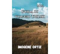 GUIDA DI VIAGGIO TBILISI 2026