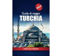 Guida di Viaggio Turchia 2025: Esplorando le principali attrazioni di Istanbul, scopri gemme nascoste, cultura, esperienze locali e destinazioni imperdibili in Europa