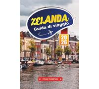 GUIDA DI VIAGGIO ZELANDA 2026: Scopri la fuga costiera dei Paesi Bassi con spiagge sabbiose, città storiche, percorsi ciclistici, frutti di mare e consigli di viaggio