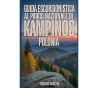 Guida escursionistica al Parco Nazionale di Kampinos, Polonia: Guida escursionistica alla scoperta di sé.