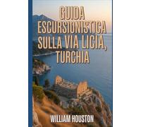 Guida escursionistica sulla Via Licia, Turchia: Guida escursionistica alla scoperta di sé. (Le mie avventure escursionistiche)