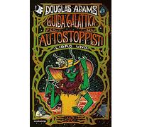 GUIDA GALATTICA PER GLI AUTOSTOPPISTI