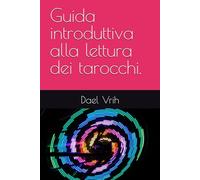 Guida introduttiva alla lettura dei tarocchi.