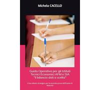 Guida Operativa per gli Istituti Tecnici Economici: il bilancio dati a scelta: Il tuo alleato strategico per la seconda prova dell'Esame di Maturità