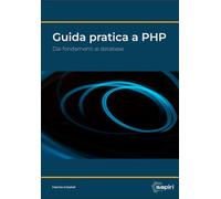 Guida pratica a PHP: Dai fondamenti ai database