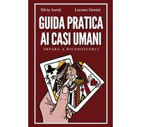 GUIDA PRATICA AI CASI UMANI