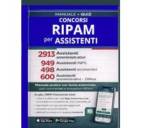 Guida Pratica ai Concorsi Ripam Per Assistenti Amministrativi ed Economici: Preparazione tecnica, schematica e orientata a quiz e prove d'esame