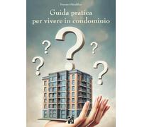 Guida pratica per vivere in condominio