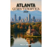 Guida Turistica Atlanta 2026: Su plan para 2026 de las 30 principales atracciones, favoritos locales y rincones ocultos de Atlanta (include una mappa)