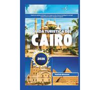 Guida turistica del Cairo 2026: Esplora la capitale dell'Egitto con mappe curate, itinerari intelligenti e consigli locali su dove andare, mangiare e scoprire