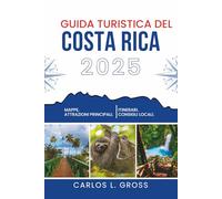GUIDA TURISTICA DEL COSTA RICA 2025: Questo viaggio ha dei termini