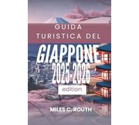 GUIDA TURISTICA DEL GIAPPONE 2025-2026: Dove il moderno incontra l'antico, Viaggio attraverso la tradizione senza tempo
