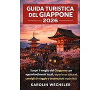 GUIDA TURISTICA DEL GIAPPONE 2026: Scopri il meglio del Giappone con approfondimenti locali, esperienze culturali, consigli di viaggio e destinazioni imperdibili