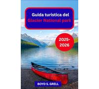 Guida turistica del Glacier National Park 2025-2026: Alla scoperta di imponenti vette, laghi incontaminati e la natura incontaminata delle Montagne Rocciose settentrionali