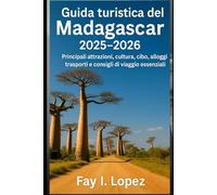Guida turistica del Madagascar 2025-2026: Principali attrazioni, cultura, cibo, alloggi, trasporti e consigli di viaggio essenziali