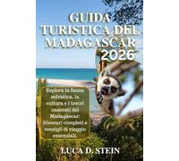 GUIDA TURISTICA DEL MADAGASCAR 2026: Esplora la fauna selvatica, la cultura e i tesori nascosti del Madagascar: itinerari completi e consigli di viaggio essenziali.