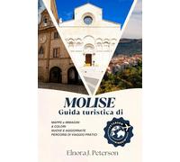 Guida turistica del Molise 2026: Scopri il gioiello nascosto dell'Italia fatto di antichi borghi, paesaggi senza tempo e tradizioni autentiche