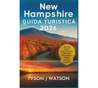 Guida turistica del New Hampshire 2026: Esplora il Giappone autentico attraverso esperienze locali, tesori nascosti, cultura artigianale e itinerari curati (The Ultimate Travel Companion (Italian))