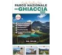 Guida Turistica Del PARCO NAZIONALE DEI GHIACCIA: Il tuo pianificatore di viaggio a colori definitivo per escursioni, campeggio, natura selvaggia e viaggi su strada. (GLOBIZEN Travel Guides)
