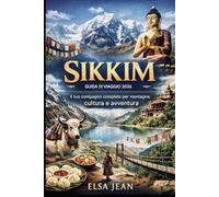 Guida turistica del Sikkim 2026: Il tuo compagno completo per montagne, cultura e avventura