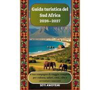 Guida turistica del Sud Africa 2026-2027: Il tuo compagno di viaggio completo per cultura, safari, città, cibo e avventure nascosti