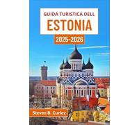 Guida turistica dell Estonia 2025-2026: Alla scoperta del fascino nordico, delle leggende forestali e delle meraviglie costiere di questo tesoro baltico