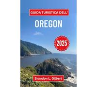 Guida turistica dell' Oregon 2025: Esplorando le cascate, i sentieri costieri e le meraviglie nascoste del Pacifico nordoccidentale