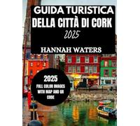 GUIDA TURISTICA DELLA CITTÀ DI CORK 2025: Esplora le meravigliose attrazioni, i tesori nascosti, i ristoranti e le esperienze locali nell'affascinante città irlandese