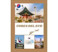 GUIDA TURISTICA DELLA COREA DEL SUD 2026