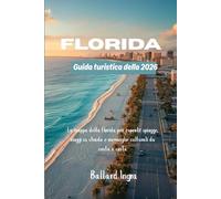 Guida turistica della Florida 2026: La mappa della Florida per esperti: spiagge, viaggi su strada e meraviglie culturali da costa a costa
